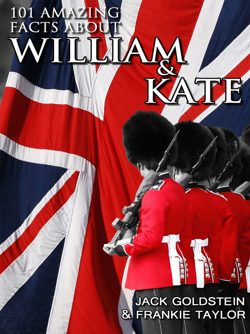 Title details for 101 Amazing Facts about William and Kate by Jack Goldstein - Available